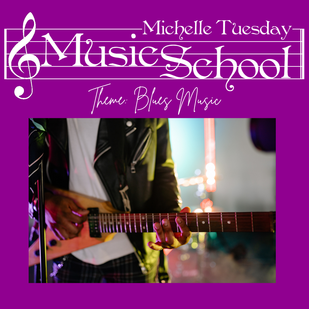 Michelle Tuesday Music School Music Lab theme for February: The Blues